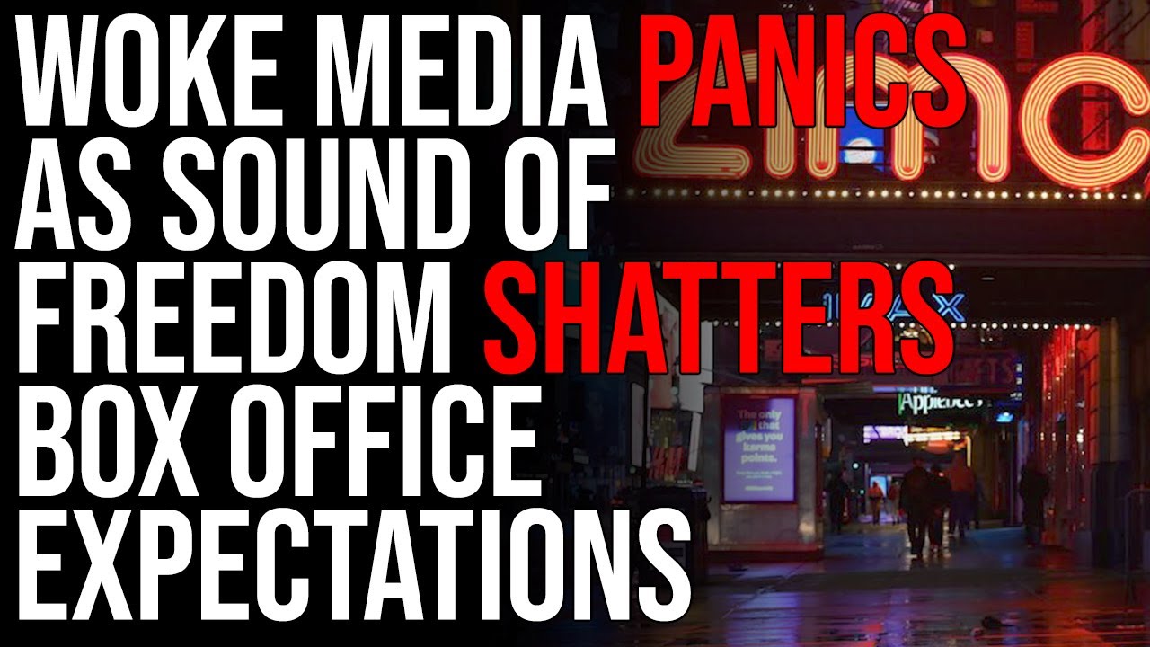 Woke Media PANICS As Sound Of Freedom SHATTERS Box Office Expectations, Says Nobody Is Watching