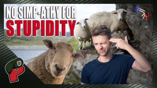 No Simp-athy for Stupidity | Grunt Speak Live