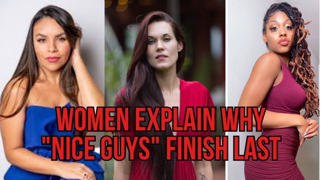 Women Explain Why "Nice Guys" Finish Last