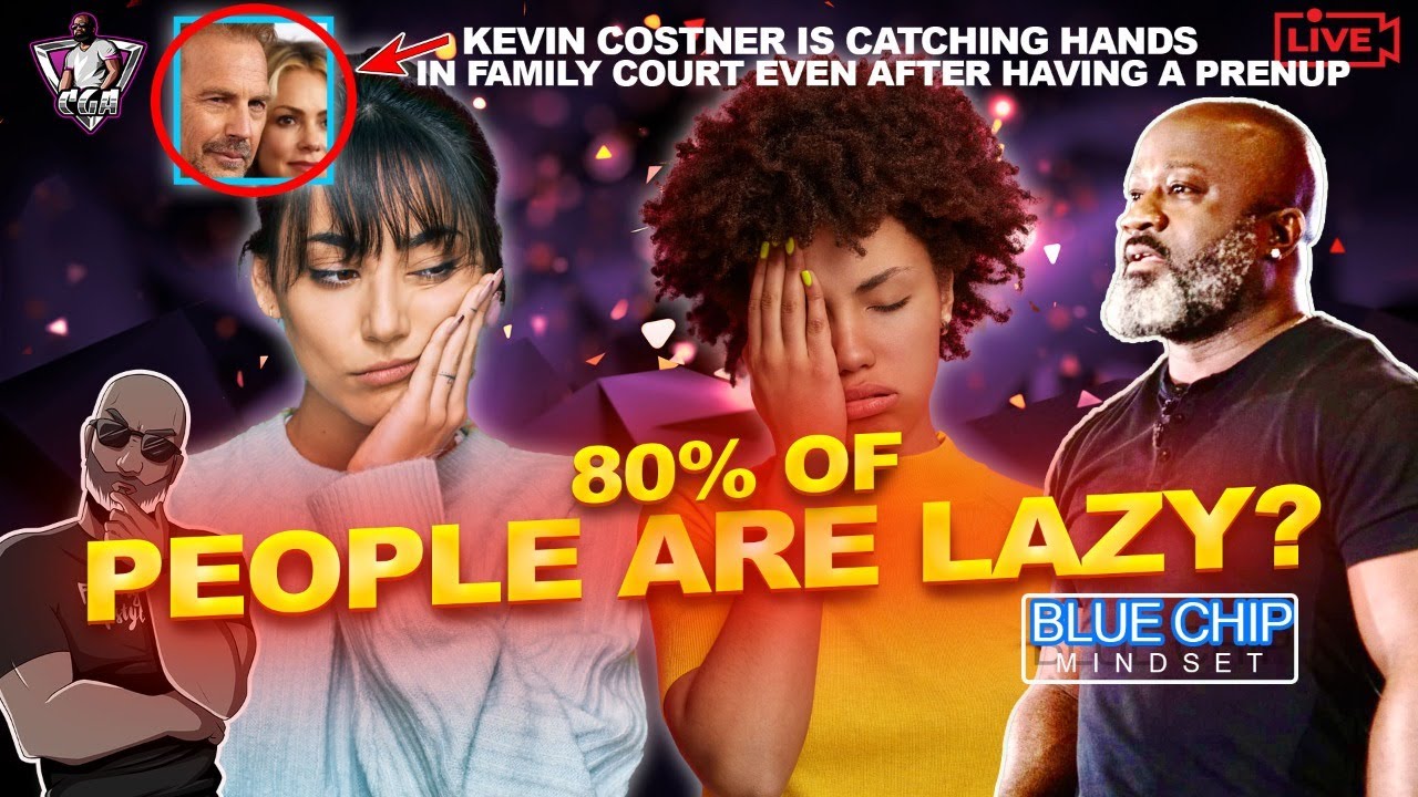 80% Of People Are Lazy? Does This Explain Why People Don't Get Ahead | Kevin Costner Getting Worked