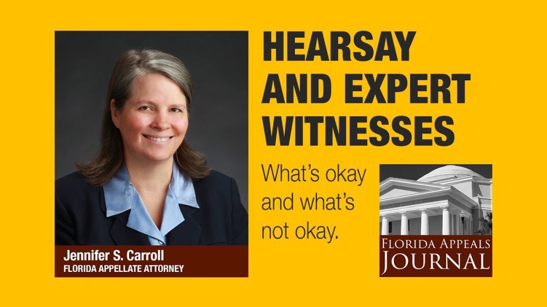 Florida Appeals Journal 23: Hearsay and Expert Witnesses