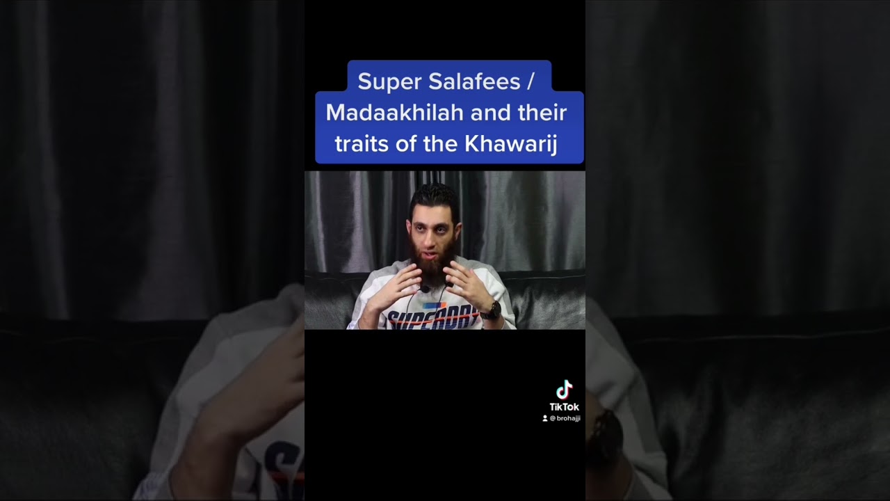 SUPER SALAFEES / MADKHALIS AND THEIR KHAWARIJ TRAITS!