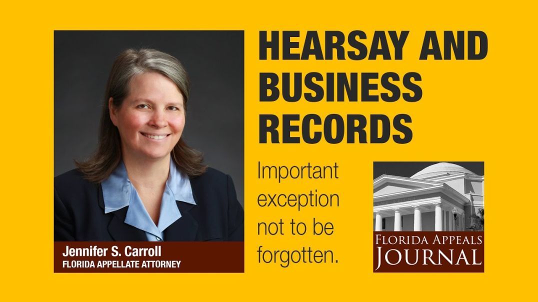 Florida Appeals Journal 24: Hearsay and the business records exception