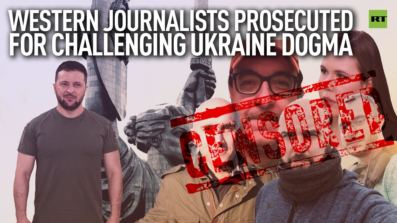 Western journalists prosecuted for challenging Ukraine dogma