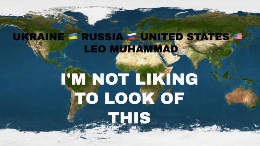 UKRAINE ?? RUSSIA ?? UNITED STATES ?? ? LEO MUHAMMAD