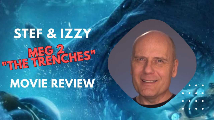 The Meg 2! Movie Review with Stef and Izzy! (Audio)