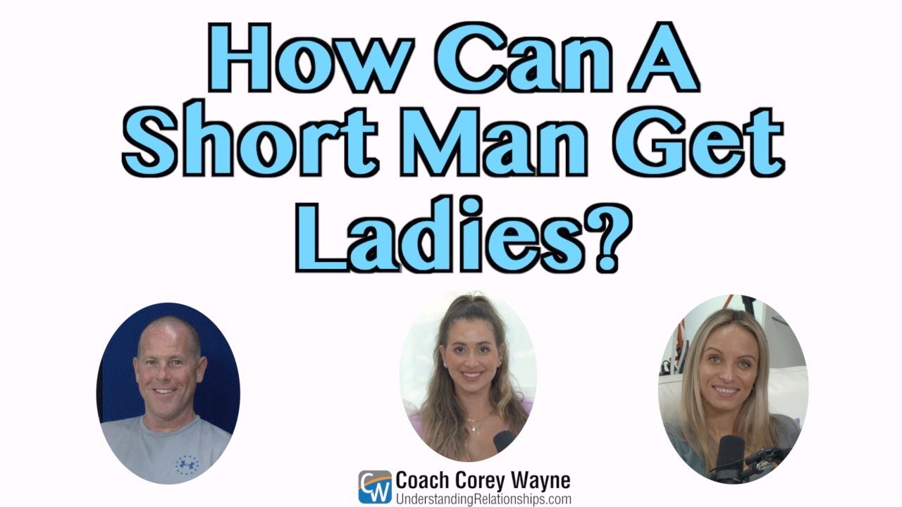 How Can A Short Man Get Ladies?