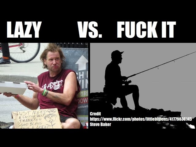 "Lazy" vs "Fuck It"