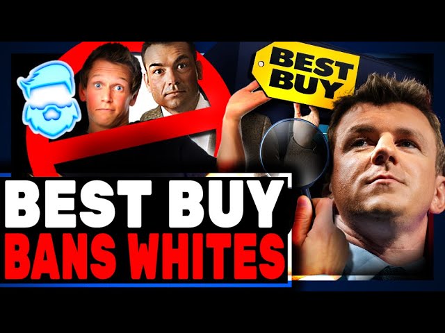 Best Buy Gets It's Bud Light Moment By Banning White People!?  What Were They Thinking?