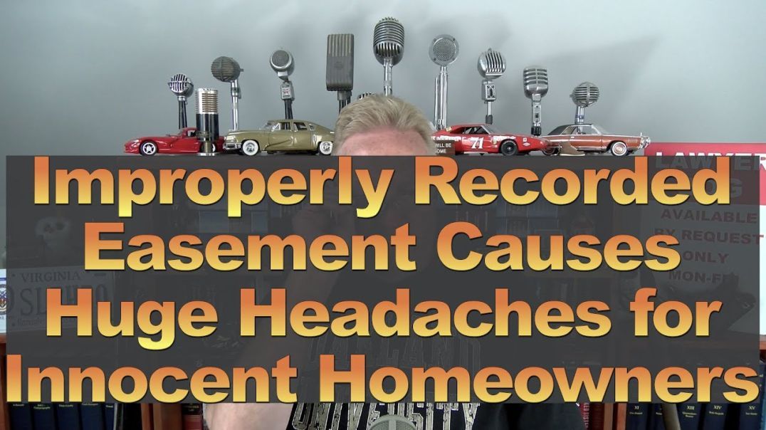 Improperly Recorded Easements Headache for Innocent Homeowners