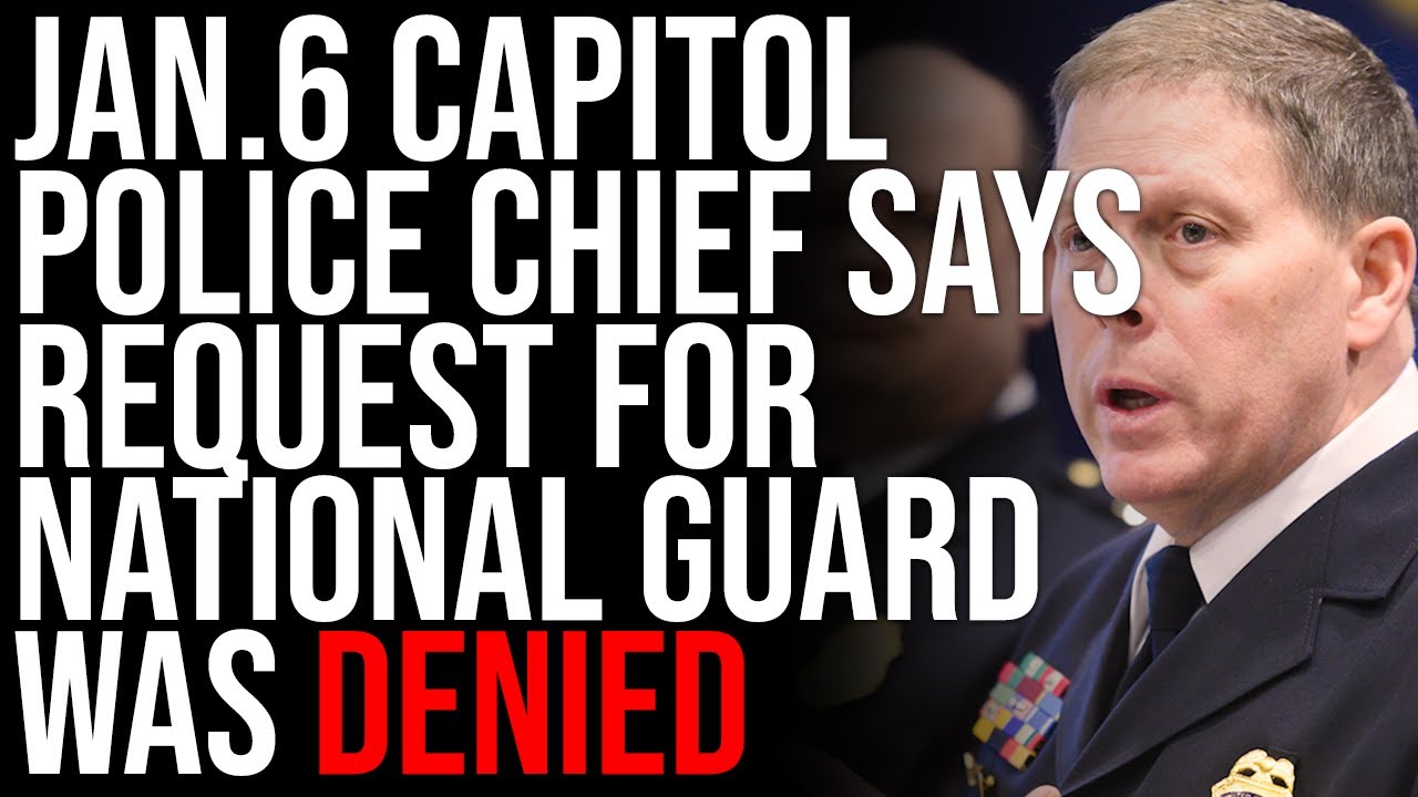 Former Jan.6 Capitol Police Chief Tells Tucker Carlson Request For National Guard Was DENIED