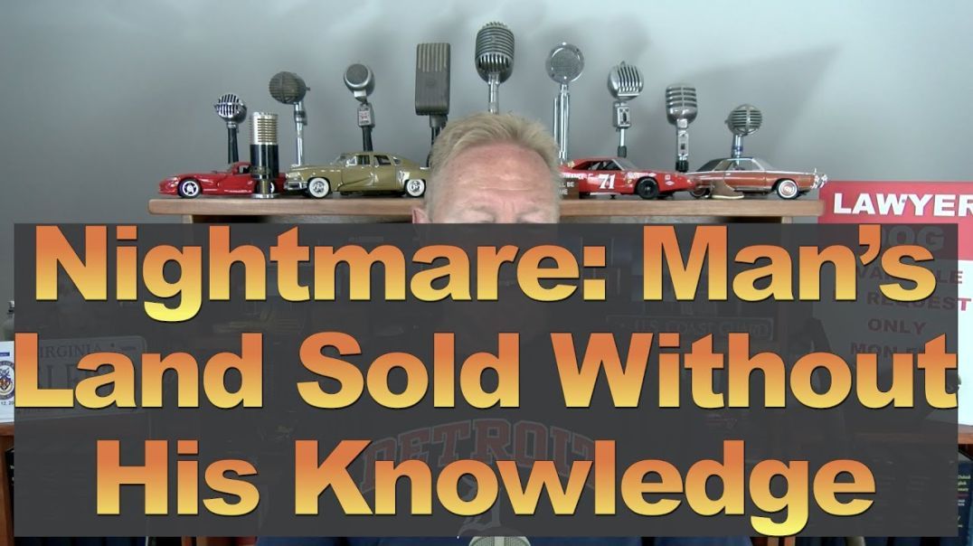 Nightmare: Man's Land Sold Without His Knowledge