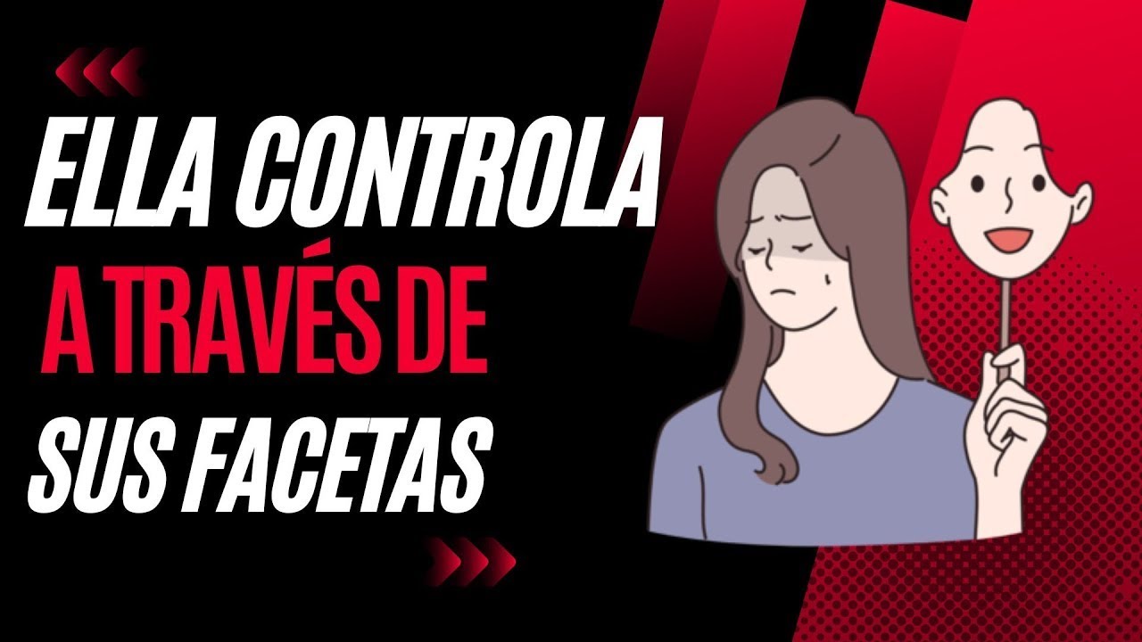 Ella Controla A Través De Sus Facetas