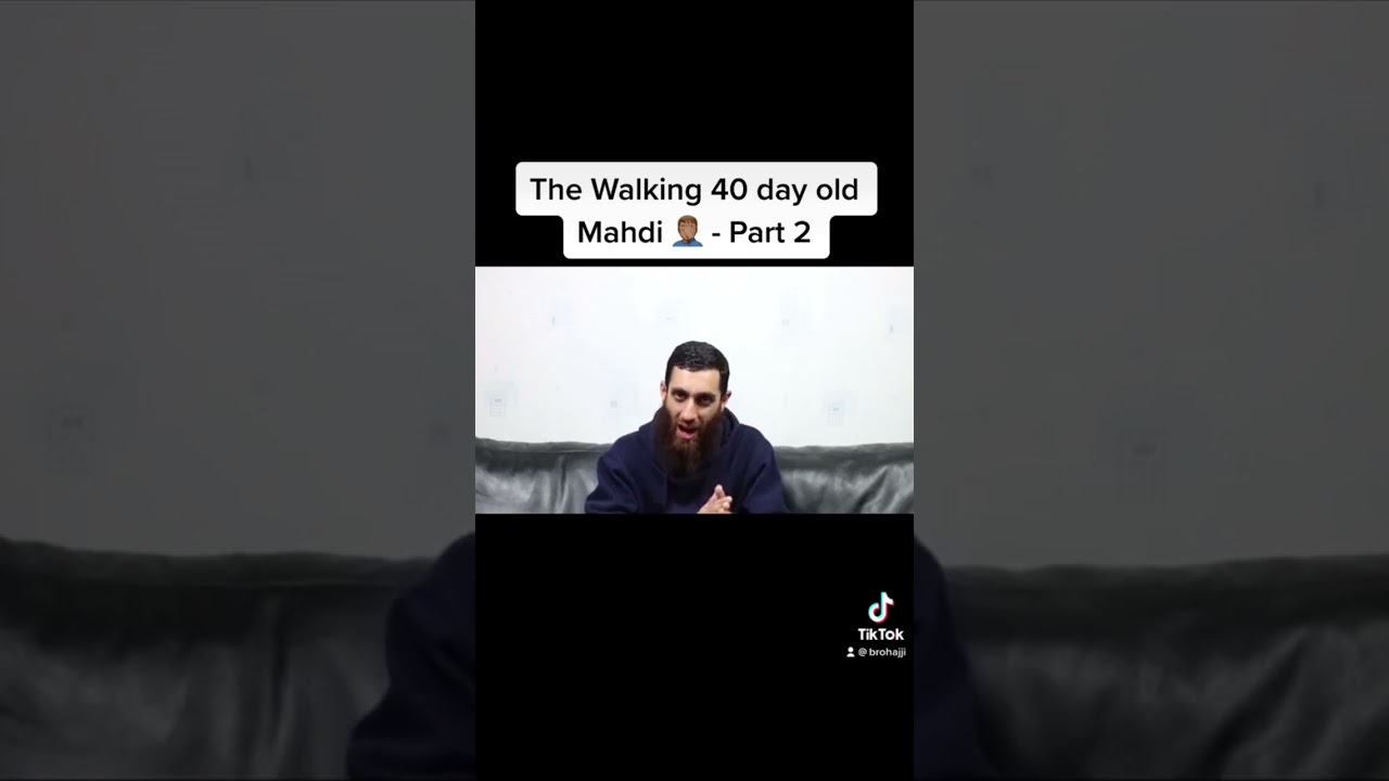 THE WALKING FORTY DAY OLD MAHDI? - PART 2