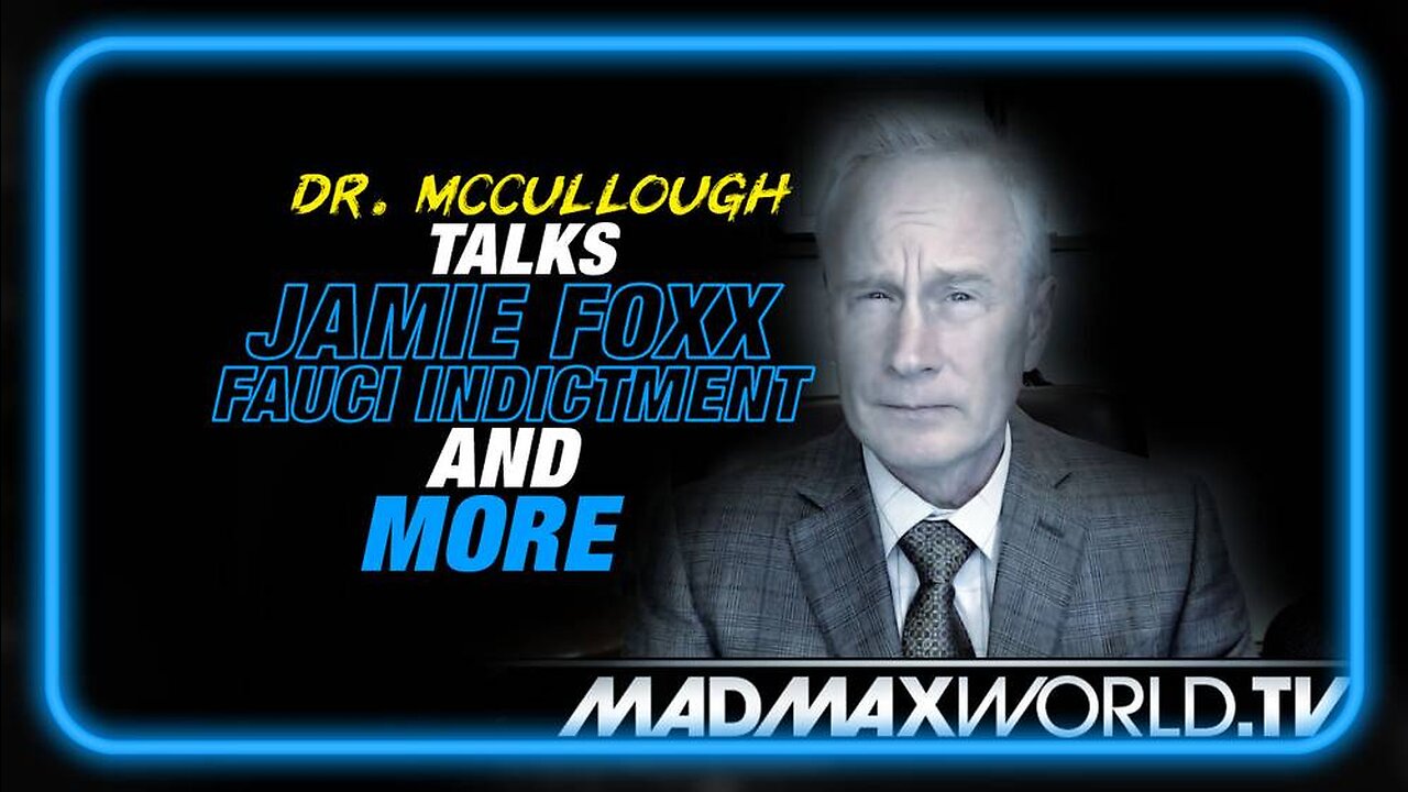 Major New Developments, Dr. McCullough Talks Jamie Fox