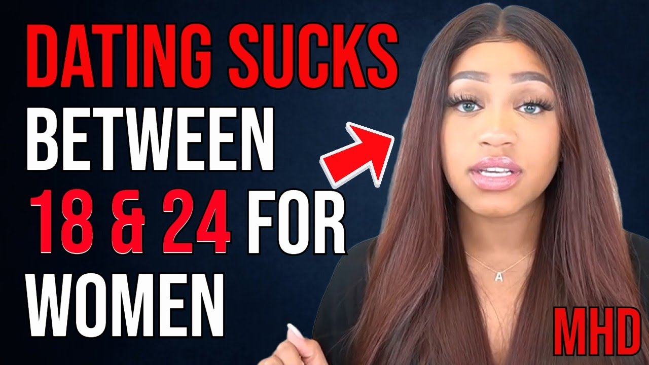 Female Dating Coach Says DATING For Women Between 18 & 24 SUCKS Because Men Aren't DATING Seriously