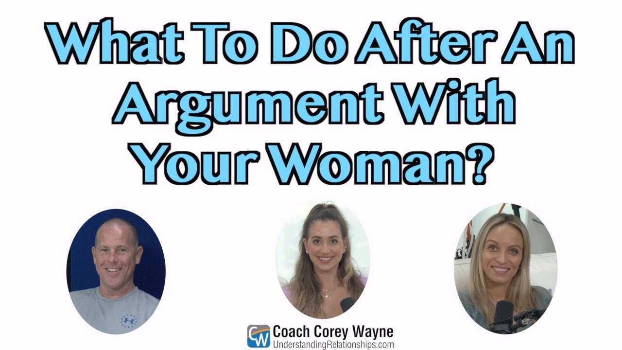 What To Do After An Argument With Your Woman?