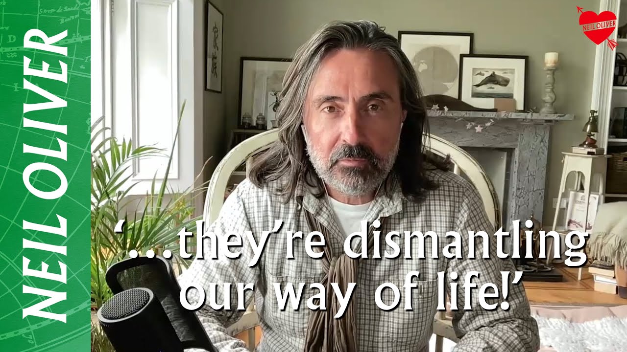 Neil Oliver: ‘…they’re dismantling our way of life!’