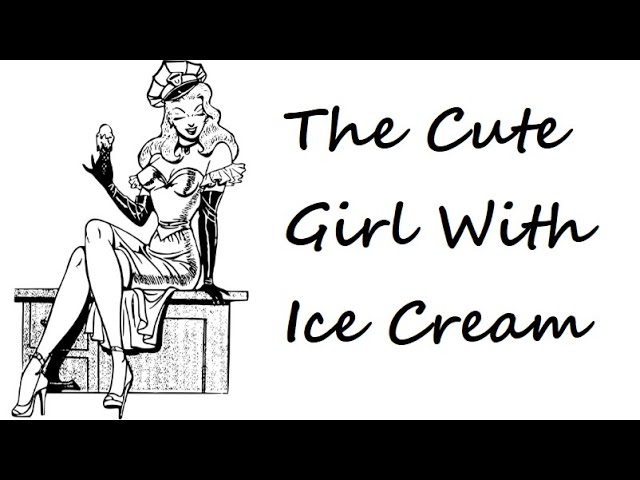 The "Ice Cream Girl "Story