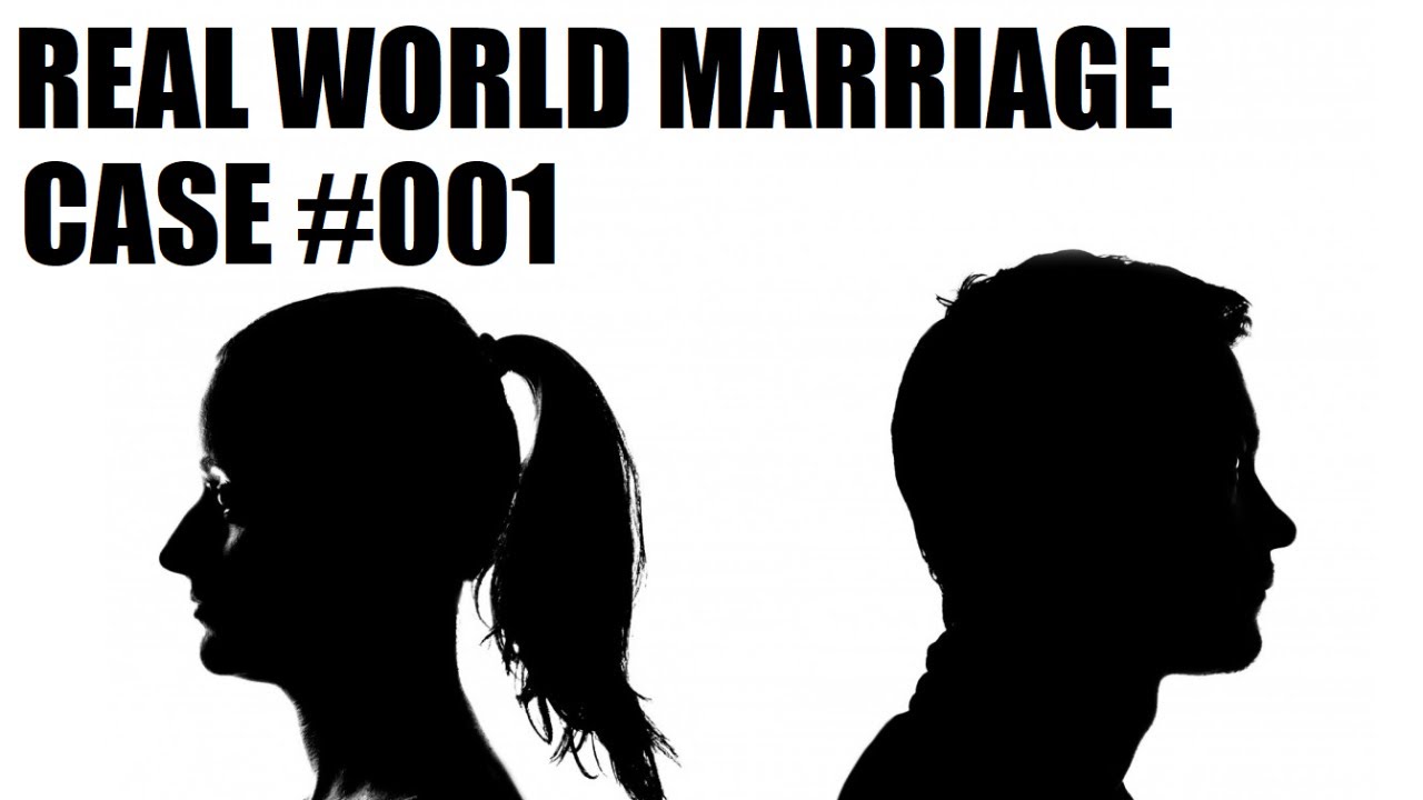 Real World Marriage: Case #001