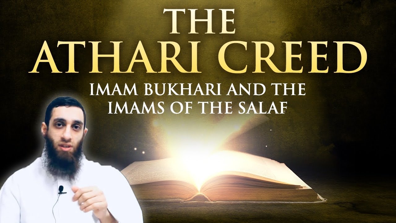 THE ATHARI CREED | IMAM BUKHARI AND THE IMAMS OF THE SALAF! | PART 1