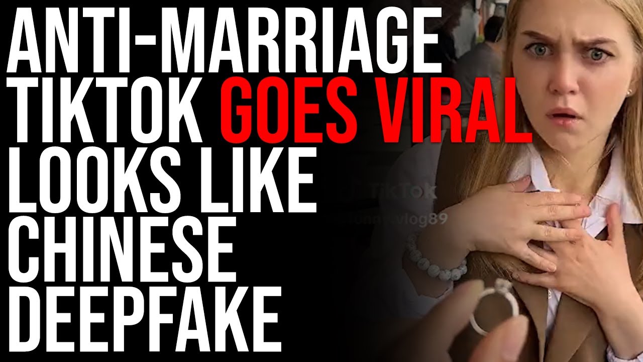 Viral Anti-Marriage TikTok Looks Like CHINESE DEEPFAKE, TikTok Is Brainwashing Your Kids