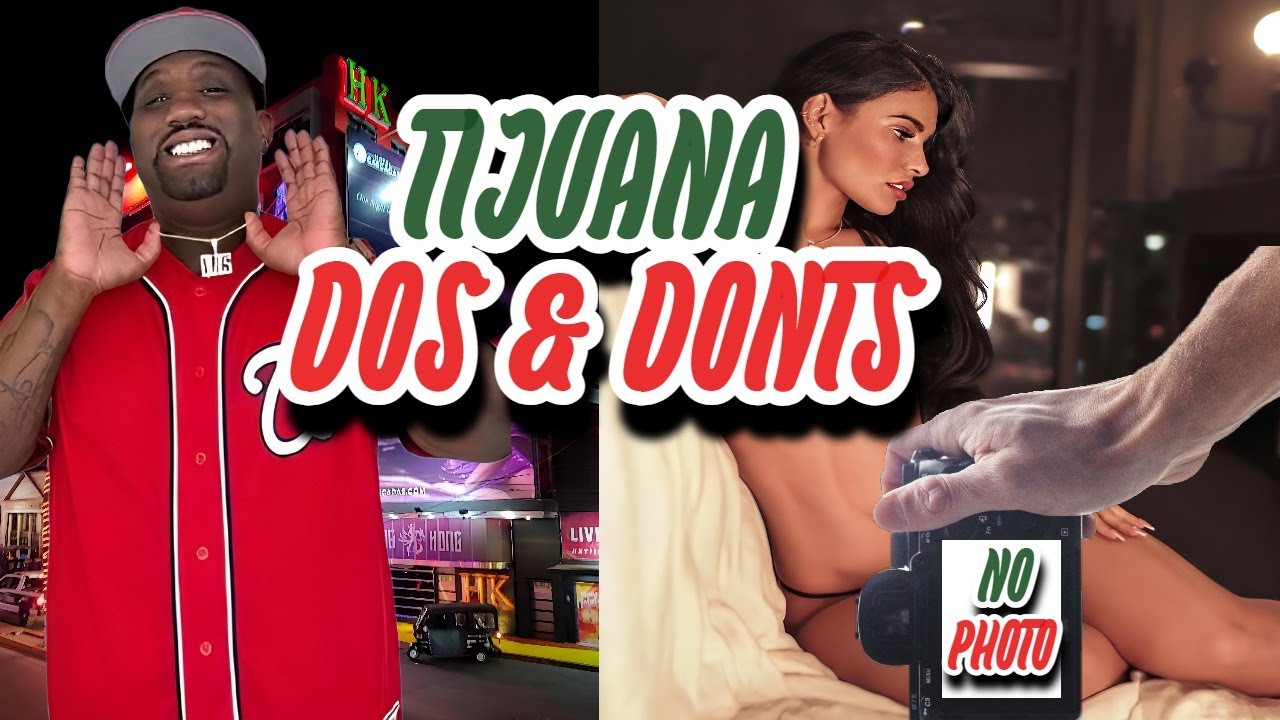 TIJUANA DOS & DONT'S (RESPONSE TO @InTheStreetsWithQuis )