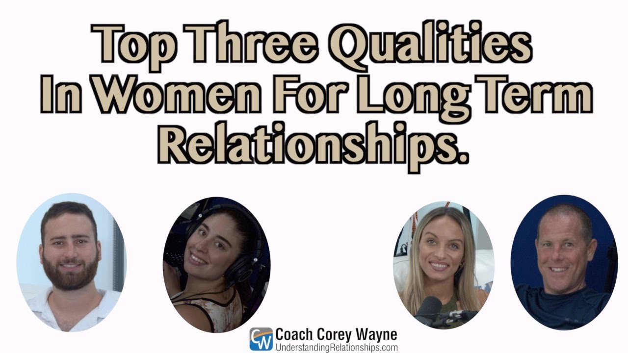 Top Three Qualities In Women For Long Term Relationships