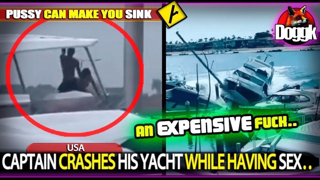 CAPTAIN CRASHES HIS YACHT WHILE HAVING SEX.. (USA)