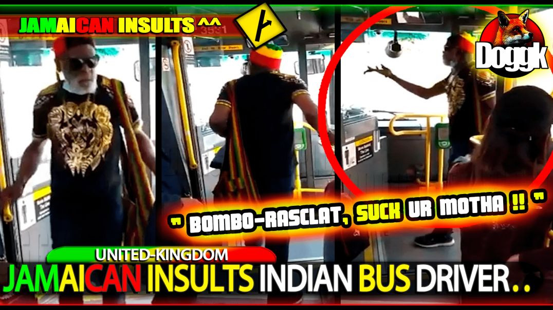 JAMAICAN INSULTS INDIAN BUS DRIVER.. (UNITED-KINGDOM)