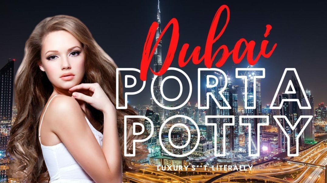 Dubai Porta Potty (The Story of Kate)