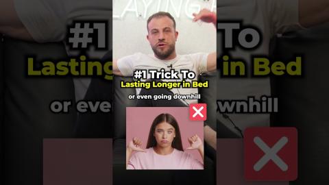 #1 Trick To Lasting Longer In Bed