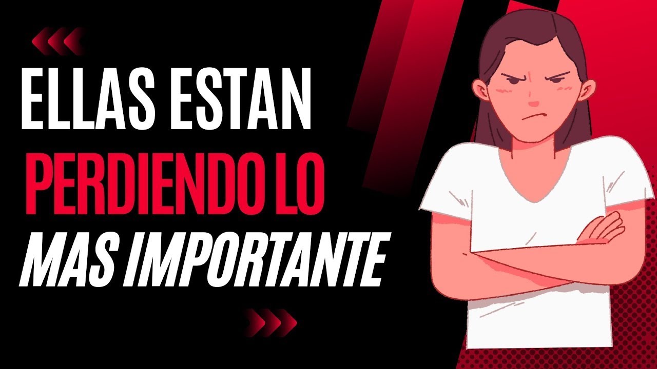 Las Mujeres Han Perdido Lo Mas Importante Que Tenian