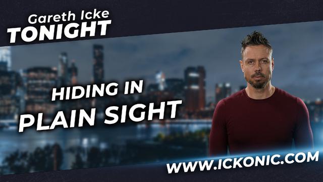 Hiding In Plain Sight - Gareth Icke Tonight