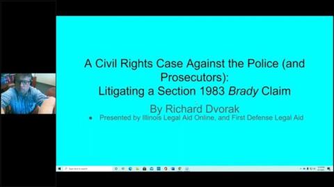 A Civil Rights Case Against the Police and Prosecutors: Litigating a Section 1983 Brady Claim