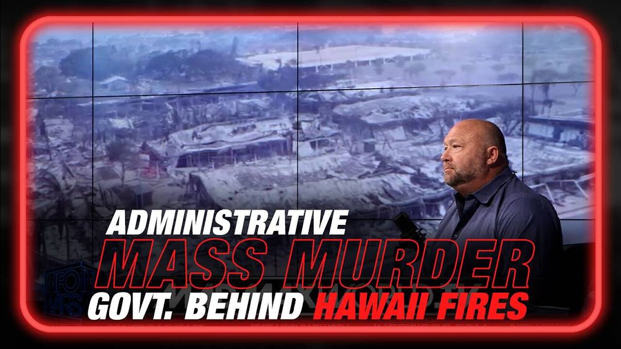 Administrative Mass Murder: Proof of Govt Negligence in Hawaii Firestorm