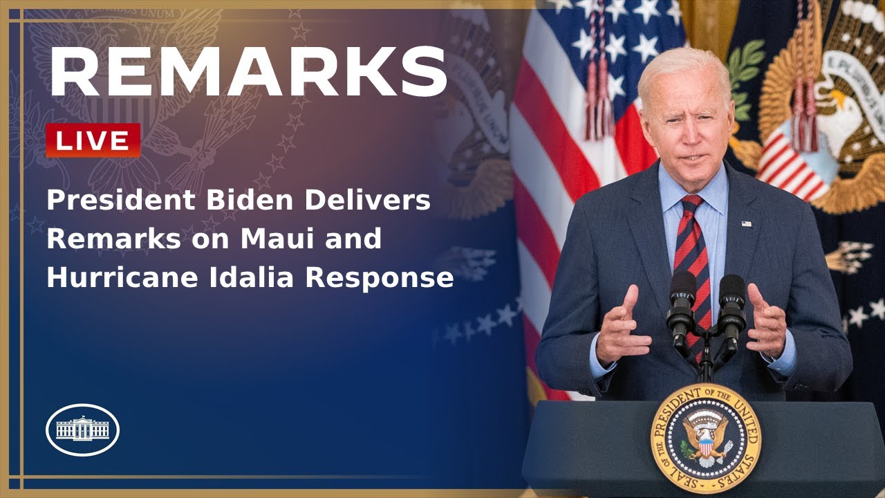 President Biden Delivers Remarks on Maui and Hurricane Idalia Response