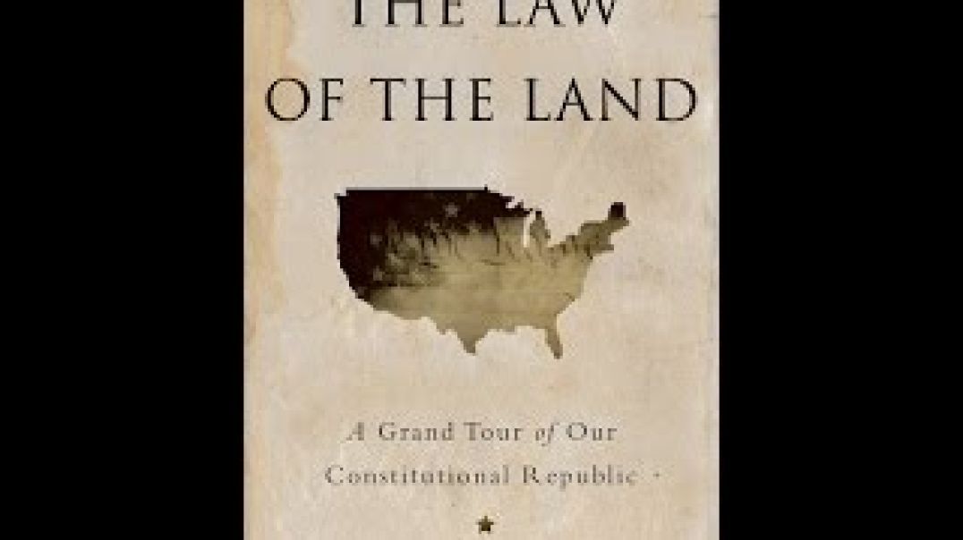 The Law of the Land: A Grand Tour of Our Constitutional Republic and Lincoln’s Constitutional Vision