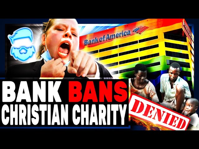 Bank BANS Christian Charity Over Their Position Against Gay Marriage