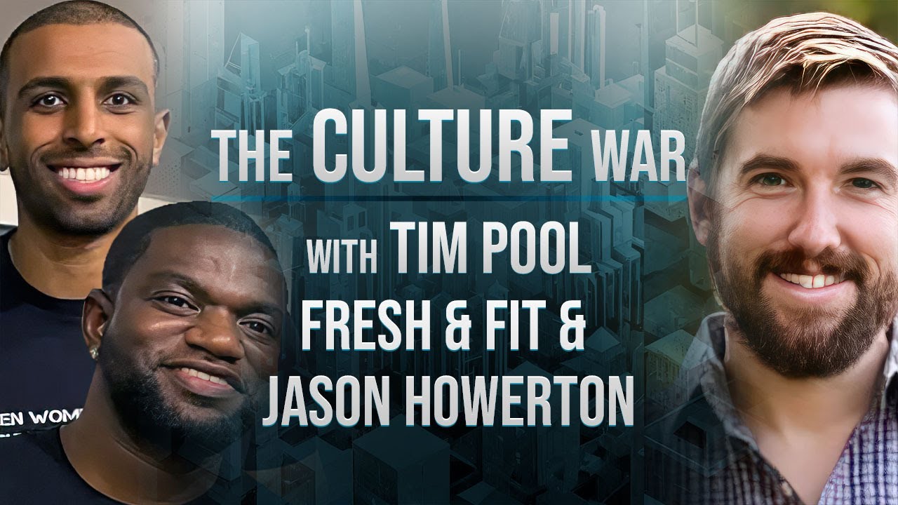 The Culture War EP. 27  - Dating, Masculinity, Men's Issues & Marriage w/Fresh & Fit, Jason Howerton