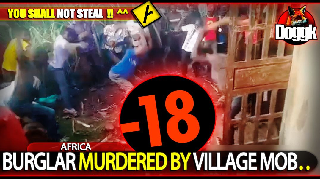 BURGLAR MURDERED BY VILLAGE MOB !! (AFRICA)