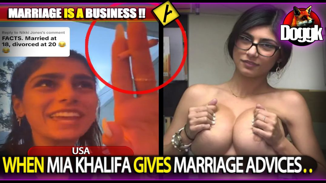 WHEN "MIA KHALIFA" GIVES MARRIAGE ADVICES.. (USA)