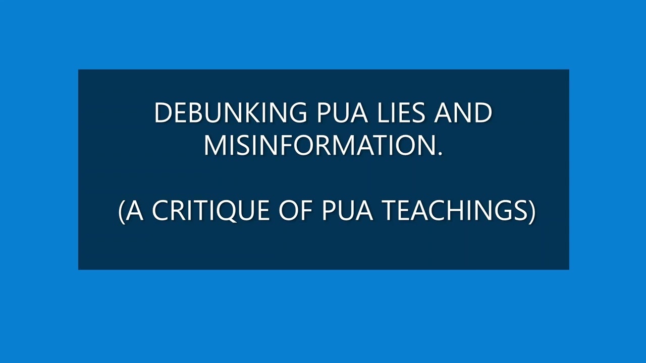 DEBUNKING PUA LIES AND MISINFORMATION (A CRITIQUE OF PUA TEACHINGS).