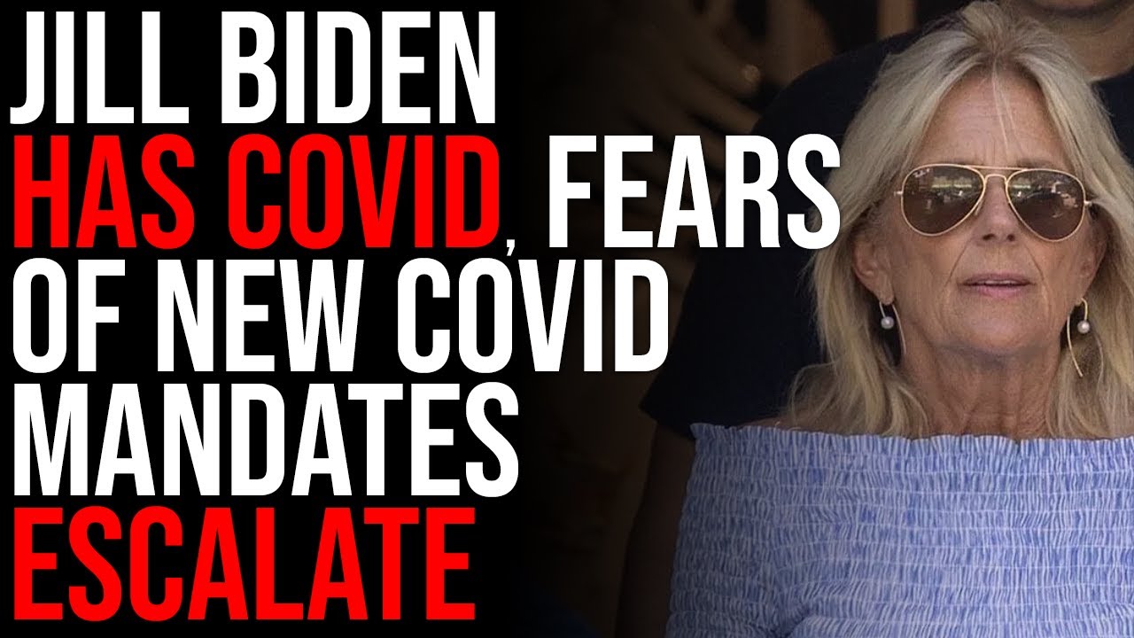 Jill Biden HAS COVID, Joe Biden Says HE WILL MASK, Fears Of New Covid Mandates Escalate