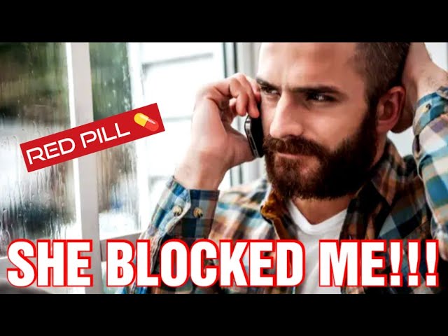 Why Your EX BLOCKED YOU On SOCIAL MEDIA & What To Do NEXT....( Red Pill )