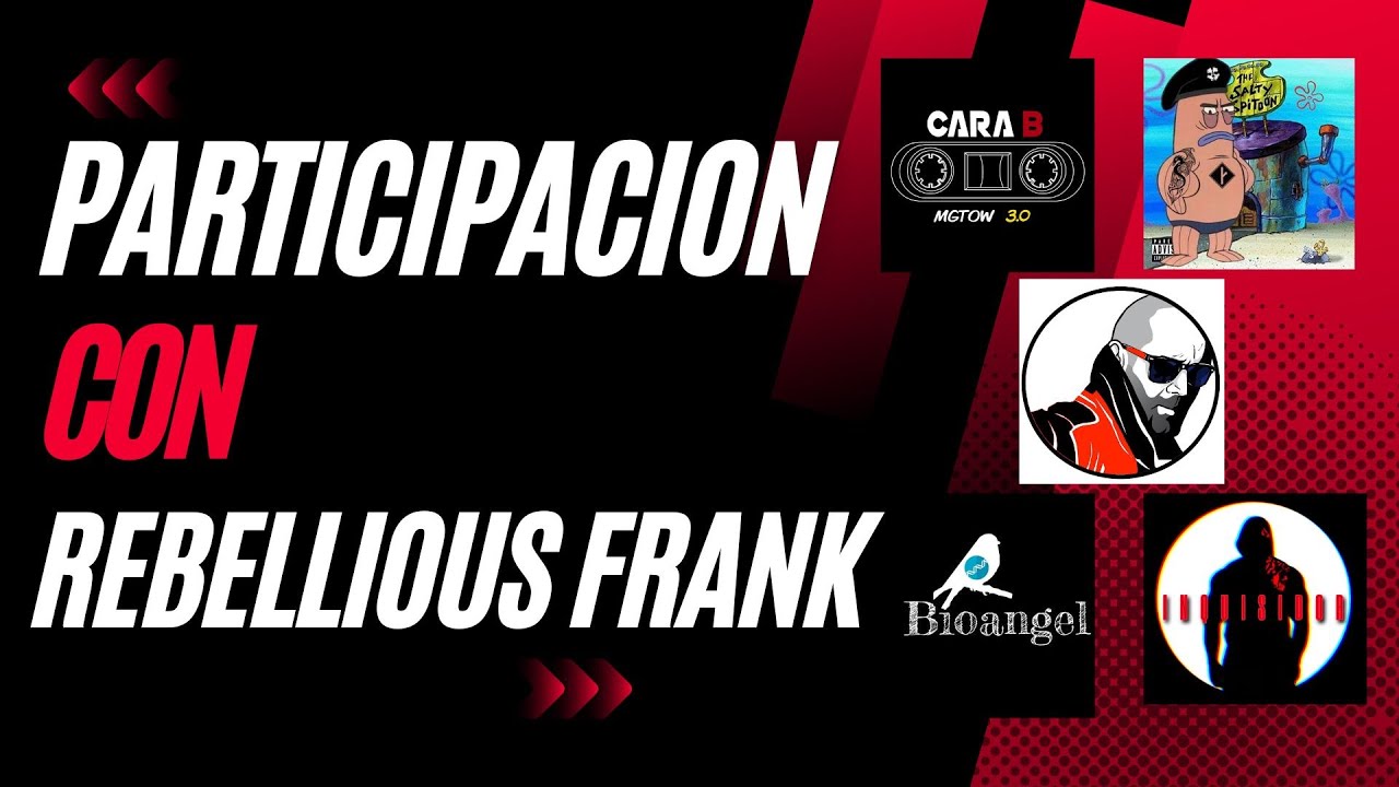 Participation con The Rebellious Frank, Cara B 3.0, Bioangel e Inquisidor