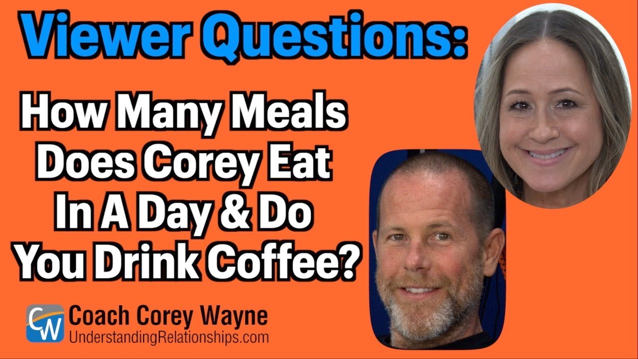 How Many Meals Does Corey Eat In A Day & Do You Drink Coffee?