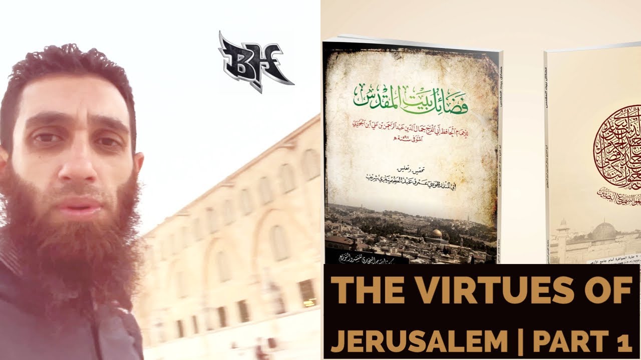 THE VIRTUES OF JERUSALEM |  PART 1 | PALESTINE