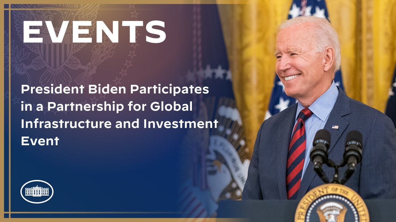 President Biden Participates in a Partnership for Global Infrastructure and Investment Event