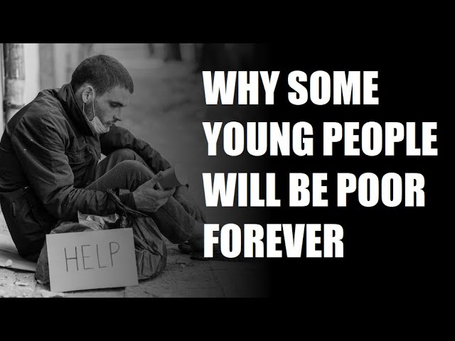 Why Some Young People Will Be Poor Forever